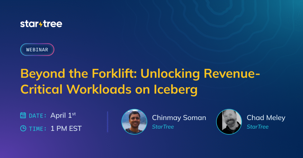 Beyond the Forklift: Unlocking Revenue-Critical Workloads on Iceberg webinar